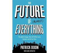 Patrick Dixon The Future of Almost Everything (Tascabile)