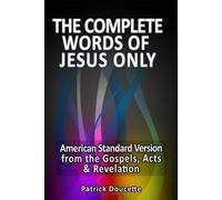 Patrick Doucett The Complete Words of Jesus Only - American Standard (Tascabile)