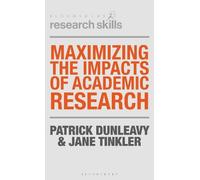 Patrick Dunleavy Jane Tink Maximizing the Impacts of Academic Resea (Tascabile)
