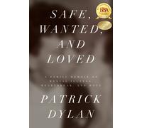 Patrick Dylan Safe, Wanted, and Loved (Copertina rigida)