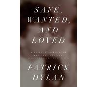 Patrick Dylan Safe, Wanted, and Loved (Tascabile)