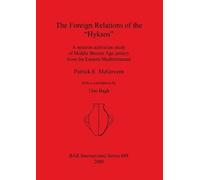 Patrick E McGovern The Foreign Relations of the Hyksos (Tascabile)