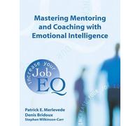 Patrick E Merlevede Mastering Mentoring and Coaching with Emotional (Tascabile)