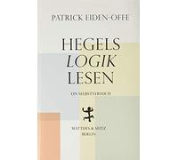 Patrick Eiden-Offe Hegels ›Logik‹ lesen: Ein Selbstversuch (Copertina rigida)
