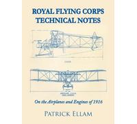 Patrick Ellam Royal Flying Corps Technical Notes (Tascabile)