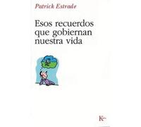 Patrick Estrade Estos Recuerdos Que Gobiernan Nuestra Vida (Tascabile)