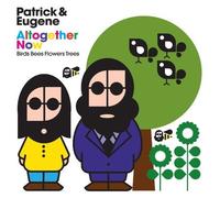 Patrick & Eugene - All Together Now (Birds Bees Flowers Trees) by Patrick & Eugene (2010) Audio CD