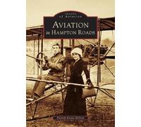 Patrick Evans-Hylton Aviation in Hampton Roads (Tascabile) Images of Aviation
