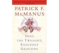 Patrick F. McManus Into the Twilight, Endlessly Grousing (Tascabile)