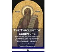 Patrick Fairbairn The Typology of Scripture (Copertina rigida)