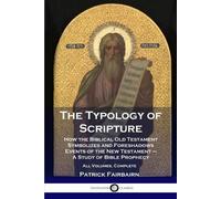 Patrick Fairbairn The Typology of Scripture (Tascabile)