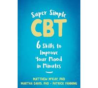 Patrick Fanning Martha Davis Matthew McKay Super Simple CBT (Tascabile)