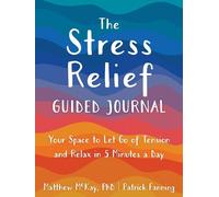 Patrick Fanning Matthew McKay The Stress Relief Guided Journal (Tascabile)