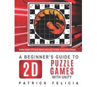 Patrick Felicia A Beginner's Guide to 2D Puzzle Games with Unity (Tascabile)