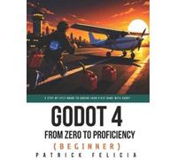 Patrick Felicia Godot from Zero to Proficiency (Beginner) (Tascabile)