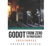 Patrick Felicia Godot from Zero to Proficiency (Beginner) (Tascabile)