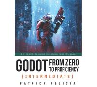 Patrick Felicia Godot from Zero to Proficiency (Intermediate) (Tascabile)