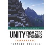 Patrick Felicia Unity from Zero to Proficiency (Advanced) (Tascabile)
