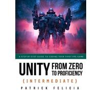 Patrick Felicia Unity from Zero to Proficiency (Intermediate) (Tascabile)