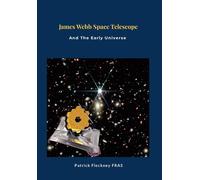 Patrick Fleckne James Webb Space Telescope and The Early Univ (Copertina rigida)