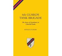 Patrick Forbes 6TH GUARDS TANK BRIGADEThe Story Of Guardsmen (Copertina rigida)