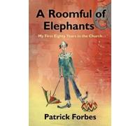 Patrick Forbes A Roomful of Elephants (Tascabile)