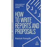 Patrick Forsyth How to Write Reports and Proposals (Tascabile)