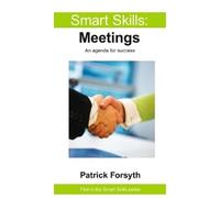 Patrick Forsyth Meetings - Smart Skills (Tascabile)
