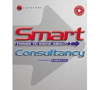 Patrick Forsyth Smart Things to Know About Consultancy (Tascabile)