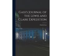 Patrick Gass Gass's Journal of the Lewis and Clark Expedition (Tascabile)