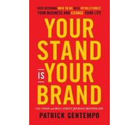 Patrick Gentempo Your Stand Is Your Brand (Tascabile)