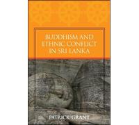 Patrick Grant Buddhism and Ethnic Conflict in Sri Lanka (Tascabile)
