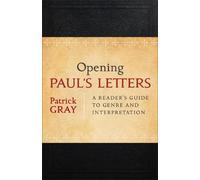 Patrick Gray Opening Paul`s Letters - A Reader`s Guide to Genre and (Tascabile)