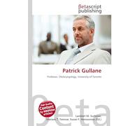 Patrick Gullane: Professor, Otolaryngology, University of Toronto