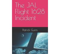 Patrick Gunn The JAL Flight 1628 Incident (Tascabile)