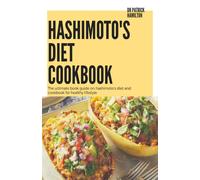 Patrick Hamilton Hashimoto's Diet Cookbook (Tascabile)