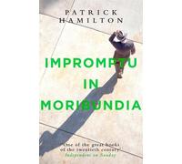 Patrick Hamilton Impromptu in Moribundia (Tascabile)