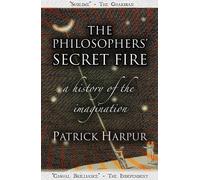 Patrick Harpur The Philosophers' Secret Fire (Tascabile)