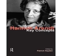Patrick Hayden Hannah Arendt (Tascabile) Key Concepts