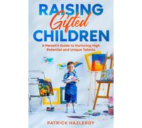 Patrick Hazleroy Raising Gifted Children (Tascabile)