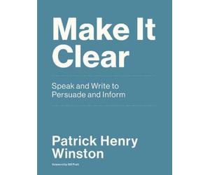 Patrick Henry Winston Make it Clear (Tascabile)