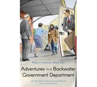 Patrick Hickman-Robert Adventures in a Backwater Government Departm (Tascabile)