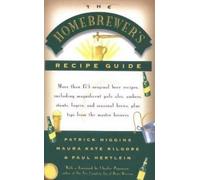 Patrick Higgins Maura Kate Kilgore Paul Her The Homebrewer's Recipe (Tascabile)
