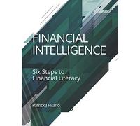 Patrick Hilario Financial Intelligence: Six Steps to Financial Liter (Tascabile)