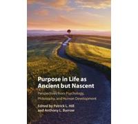 Patrick Hill Purpose In Life As Ancient but Nascent (Copertina rigida)