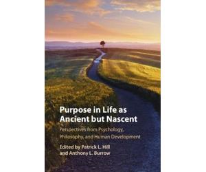 Patrick Hill Purpose In Life As Ancient but Nascent (Copertina rigida)