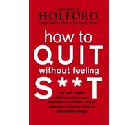Patrick Holford David Miller James Br How To Quit Without Feeling S (Tascabile)