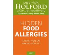 Patrick Holford James Braly Hidden Food Allergies (Tascabile)