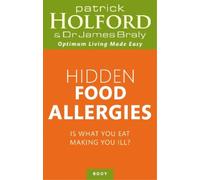 Patrick Holford James Braly Hidden Food Allergies (Tascabile)