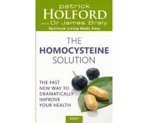 Patrick Holford James Braly The Homocysteine Solution (Tascabile)